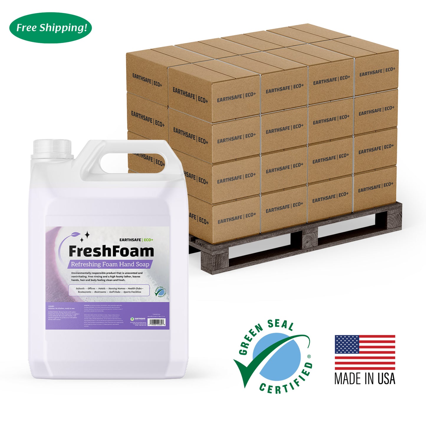 A pallet of EarthSafe Eco+ FreshFoam Refreshing Foam Hand Soap in plastic jugs with a Green Seal certification and a Made in USA label.